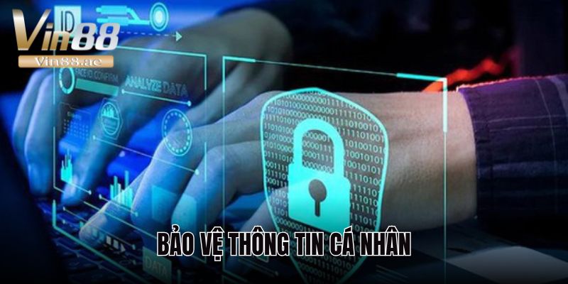 Những chính sách quyền riêng tư bạn cần biết tại Vin88 4 Quy định sẽ giúp các thành viên bảo vệ dữ liệu cá nhân