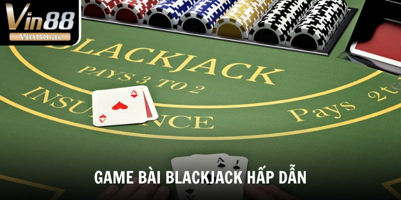 Game Bài Vin88 - Sân Chơi Giải Trí Hấp Dẫn Và Hiệu Quả 2025 3 Blackjack có nhiều bàn chơi cho hội viên lựa chọn