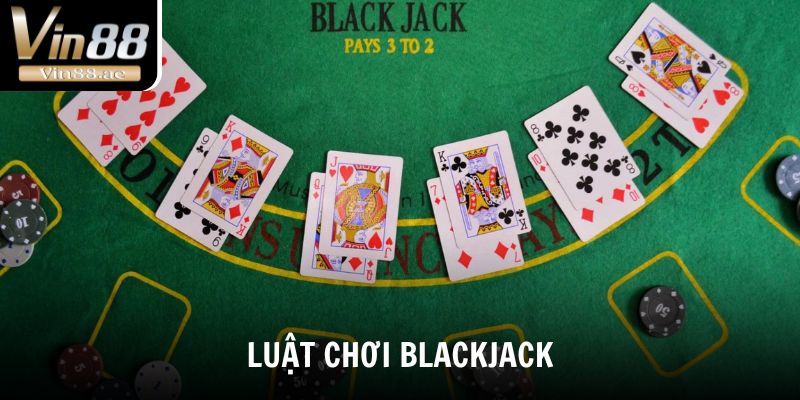 Khám phá luật chơi Blackjack tại nhà cái Vin88
