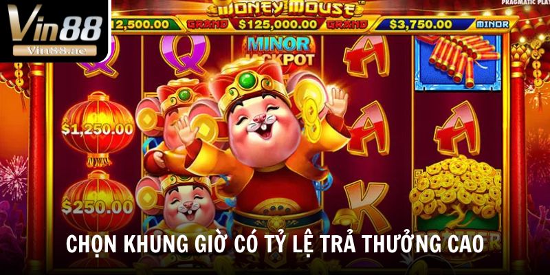 Nổ Hũ Vin88: Khám Phá Sảnh Game Slot Đỉnh Cao Nhất 2025 5 Chọn khung giờ có tỷ lệ trả thưởng cao để cá cược slot game