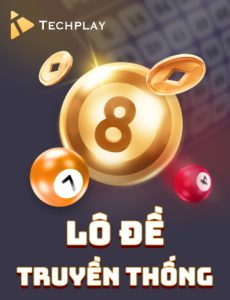 VIN88 🎖️ | Nhà Cái Số 1 Về Cá Cược Thể Thao & Casino 2025 10 techplay lo de truyen thong portrait 230x300 1
