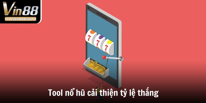 Tool Nổ Hũ Là Gì? Đánh Giá Ích và Hạn Chế Mà Của Phần Mềm 6 Tool nổ hũ cải thiện tỷ lệ thắng